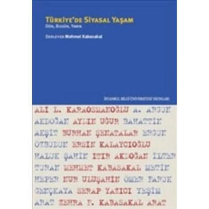 Türkiyede Siyasal Yaşam: Dün, Bugün, Yarın