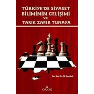 Türkiyede Siyaset Biliminin Gelişimi ve Tarık Zafer Tunaya
