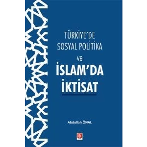 Türkiyede Sosyal Politika ve İslamda İktisat Abdullah Önal