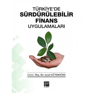 Türkiyede Sürdürülebilir Finans Uygulamaları - Aysel Gündoğdu