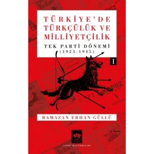 Türkiyede Türkçülük ve Milliyetçilik Cilt 1