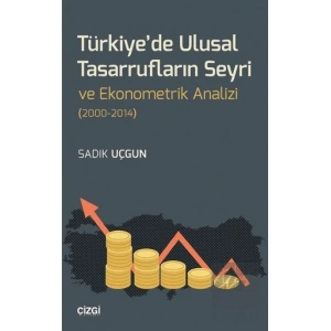 Türkiyede Ulusal Tasarrufların Seyri ve Ekonometrik Analizi (2000-2014)