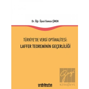 Türkiyede Vergi Optimalitesi: Laffer Teoreminin Geçerliliği