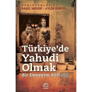 Türkiyede Yahudi Olmak: Bir Deneyim Sözlüğü