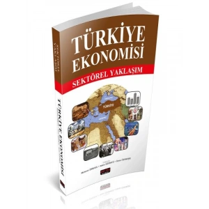 Türkiye Ekonomisi Sektörel Yaklaşım - Mehmet Dikkaya