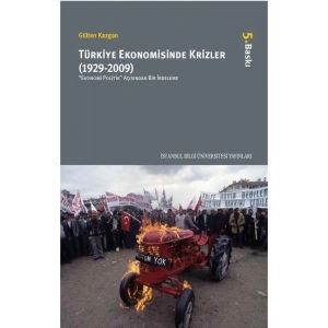 Türkiye Ekonomisinde Krizler (1929-2009): Ekonomi Politik Açısından Bir İrdeleme
