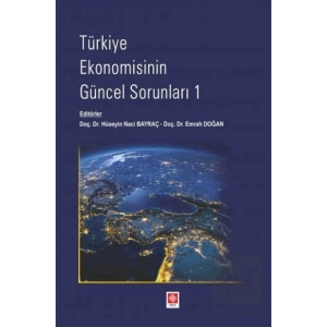 Türkiye Ekonomisinin Güncel Sorunları - 1