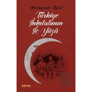 Türkiye İnkılabının İç Yüzü
