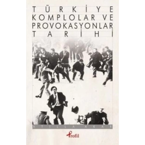 Türkiye Komplolar ve Provokasyonlar Tarihi