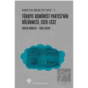 Türkiye Komünist Partisi’nin Bölünmesi 1928-1932
