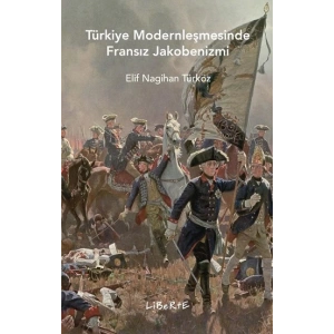 Türkiye Modernleşmesinde Fransız Jakobenizmi