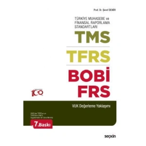 Türkiye Muhasebe ve Finansal Raporlama StandartlarıTMS – TFRS – BOBİ – FRS (VUK Değerleme Yaklaşımı)