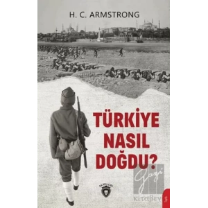 Türkiye Nasıl Doğdu?
