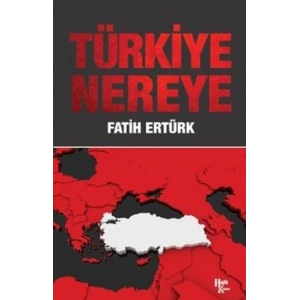 Türkiye Nereye