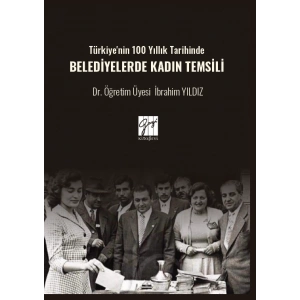 Türkiyenin 100 Yıllık Tarihinde Belediyelerde Kadın Temsili