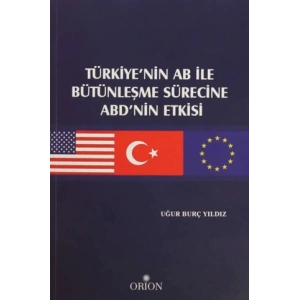Türkiyenin AB ile Bütünleşme Sürecine ABDnin Etkisi