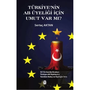 Türkiyenin AB Üyeliği İçin Umut Var mı
