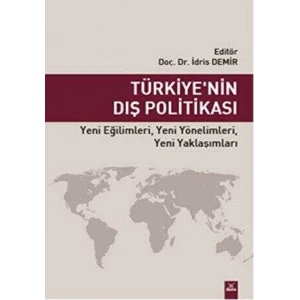 Türkiyenin Dış Politikası Yeni Eğilimleri Yeni Yaklaşımları Yeni Yönelimleri