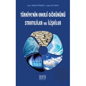 Türkiyenin Enerji Görünümü Stratejiler ve İlişkiler