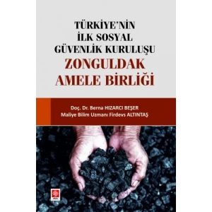 Türkiyenin İlk Sosyal Güvenlik Kuruluşu Zonguldak Amele Birliği Berna Hızarcı Beşer