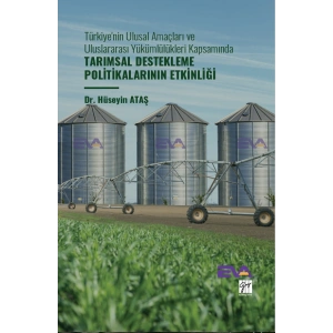 Türkiyenin Ulusal Amaçları Ve Uluslararası Yükümlülükleri Kapsamında Tarımsal Destekleme Politikalarının Etkinliği