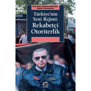 Türkiyenin Yeni Rejimi: Rekabetçi Otoriterlik