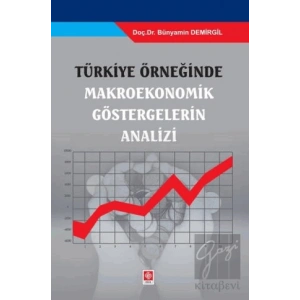 Türkiye Örneğinde Makroekonomik Göstergelerin Analizi