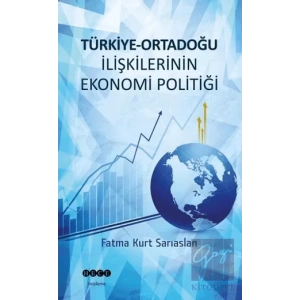 Türkiye - Ortadoğu İlişkilerinin Ekonomi Politiği