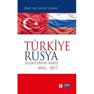 Türkiye-Rusya İlişkilerine Bakış 2016-2017