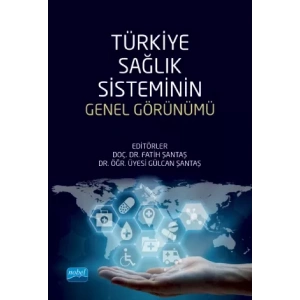 Türkiye Sağlık Sisteminin Genel Görünümü