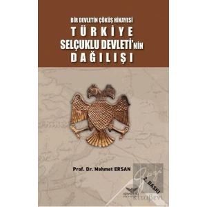 Bir Devletin Çöküş Hikayesi - Türkiye Selçuklu Devletinin Dağılışı