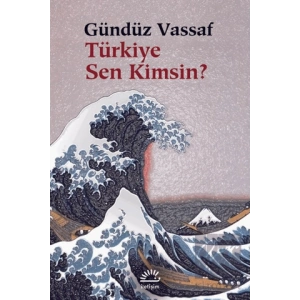 Türkiye Sen Kimsin : Uçmakdere Yazıları 1