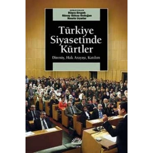 Türkiye Siyasetinde Kürtler: Direniş, Hak Arayışı, Katılım