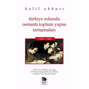 Türkiye Solunda Osmanlı Toplum Yapısı Tartışmaları; 1960-1980