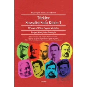 Türkiye Sosyalist Solu Kitabı 1: 20lerden 70lere Seçme Metinler