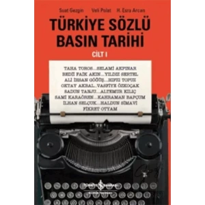 Türkiye Sözlü Basın Tarihi Cilt 1
