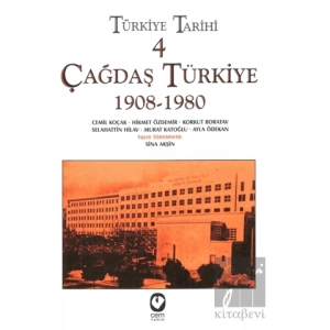 Türkiye Tarihi Cilt: 4 Çağdaş Türkiye 1908-1980