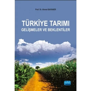 Türkiye Tarımı: Gelişmeler ve Beklentiler