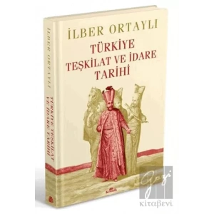 Türkiye Teşkilat ve İdare Tarihi (Ciltli)