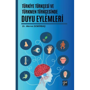 Türkiye Türkçesi Ve Türkmen Türkçesinde Duyu Eylemleri