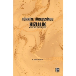 Türkiye Türkçesinde Hızlılık (Kavram Alanı ve İşaretleyicileri)