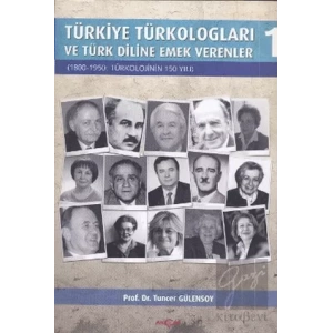 Türkiye Türkologları ve Türk Diline Emek Verenler Cilt:1