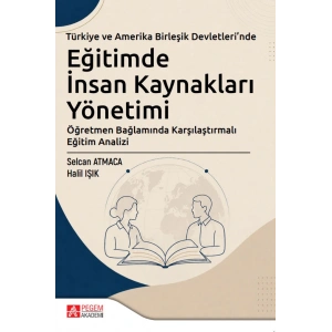 Türkiye ve Amerika Birleşik Devletlerinde Eğitimde İnsan Kaynakları Yönetimi