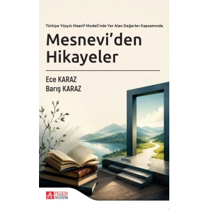 Türkiye Yüzyılı Maarif Modeli’nde Yer Alan Değerler Kapsamında Mesneviden Hikayeler