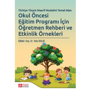 Türkiye Yüzyılı Maarif Modelini Temel Alan Okul Öncesi Eğitim Programı İçin Öğretmen Rehberi ve Etkinlik Örnekleri
