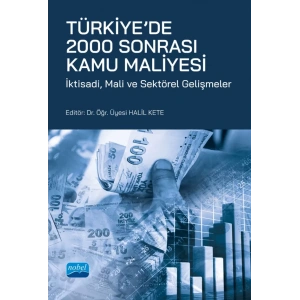 TÜRKİYE’DE 2000 SONRASI KAMU MALİYESİ - İktisadi, Mali ve Sektörel Gelişmeler