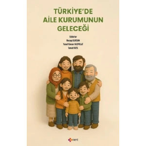 Türkiye’de Aile Kurumunun Geleceği