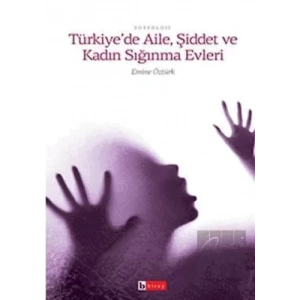 Türkiye’de Aile, Şiddet ve Kadın Sığınma Evleri