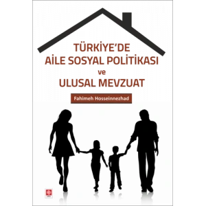 Türkiyede Aile Sosyal Politikası ve Ulusal Mevzuat Fahimeh Hosseinnezhad