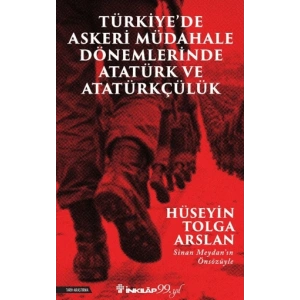 Türkiye’de Askeri Mübadele Dönemlerinde Atatürk ve Atatürkçülük